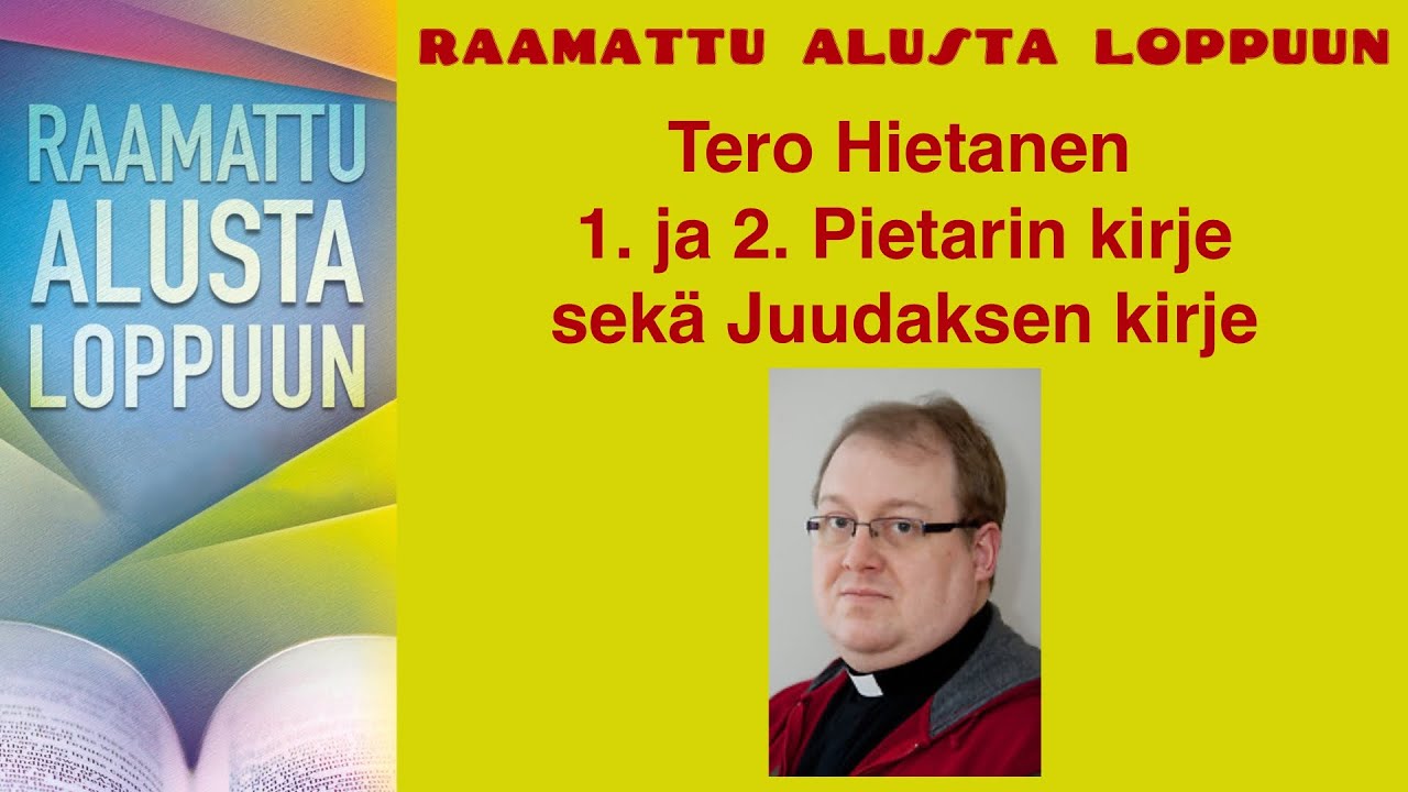 Raamattu alusta loppuun, 1. ja 2. Pietarin kirje sekä Juudaksen kirje, Tero Hietanen