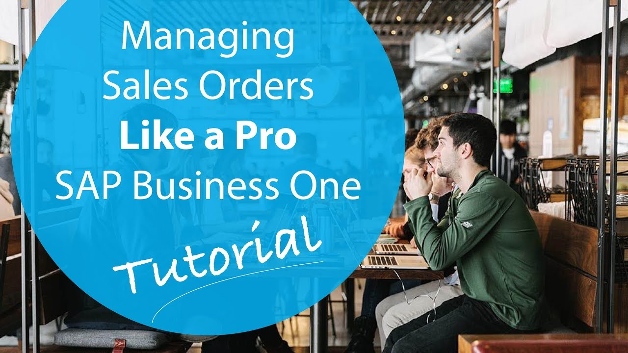Master Sales Order Management in SAP Business One | Pro-Level Tutorial