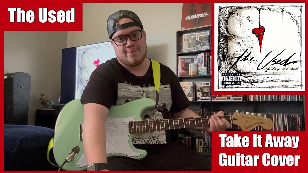 The Used - Take It Away (Guitar Cover)
