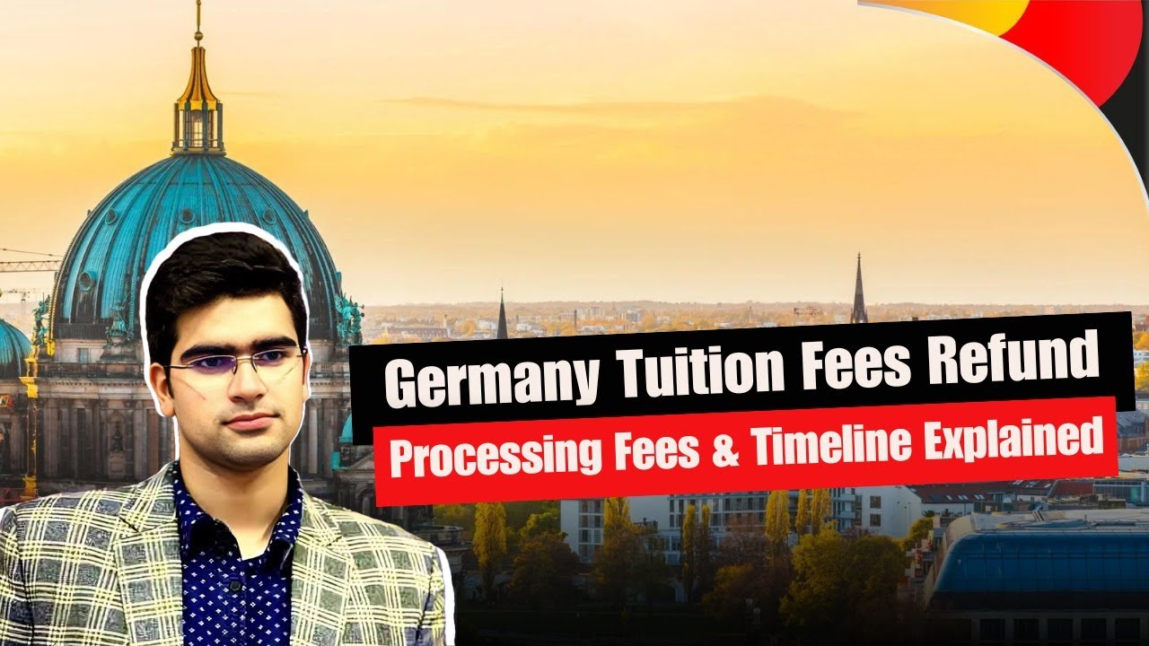 Germany Tuition fees Refund: Processing Fees & Timeline Explained | Germany Study Visa