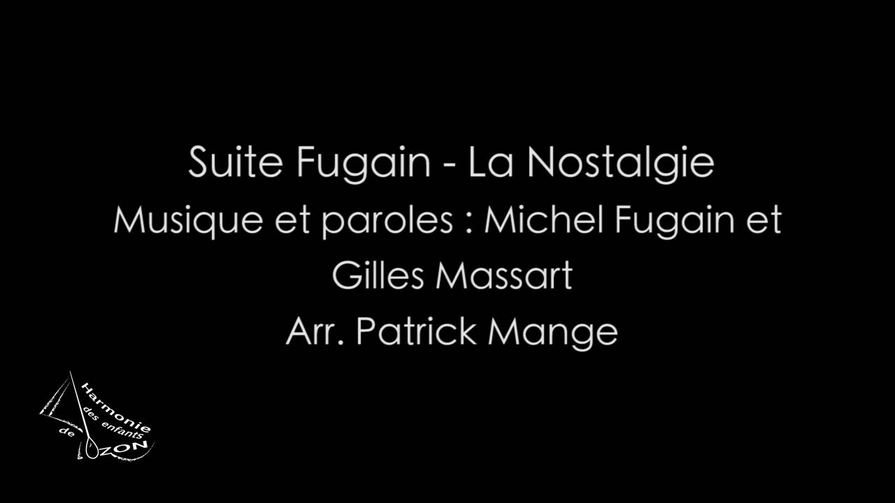 Suite Fugain, La Nostalgie - Michel Fugain et Gilles Massart / Arr. Patrick Mange