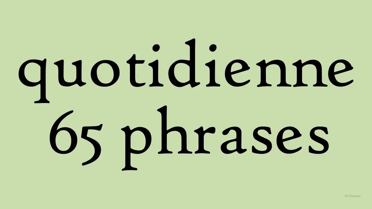 65 phrase - Pratique quotidienne