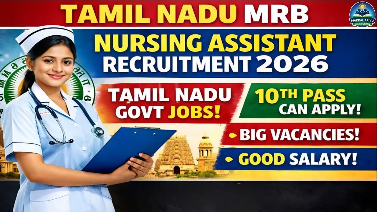 Tamil Nadu MRB Nursing Assistant Recruitment | 2026 | Tamil Nadu Govt Jobs | Makkal Arivu