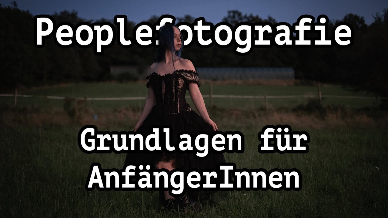 Portrait / Peoplefotografie Grundlagen - Was ist wichtig für ein Photoshooting?