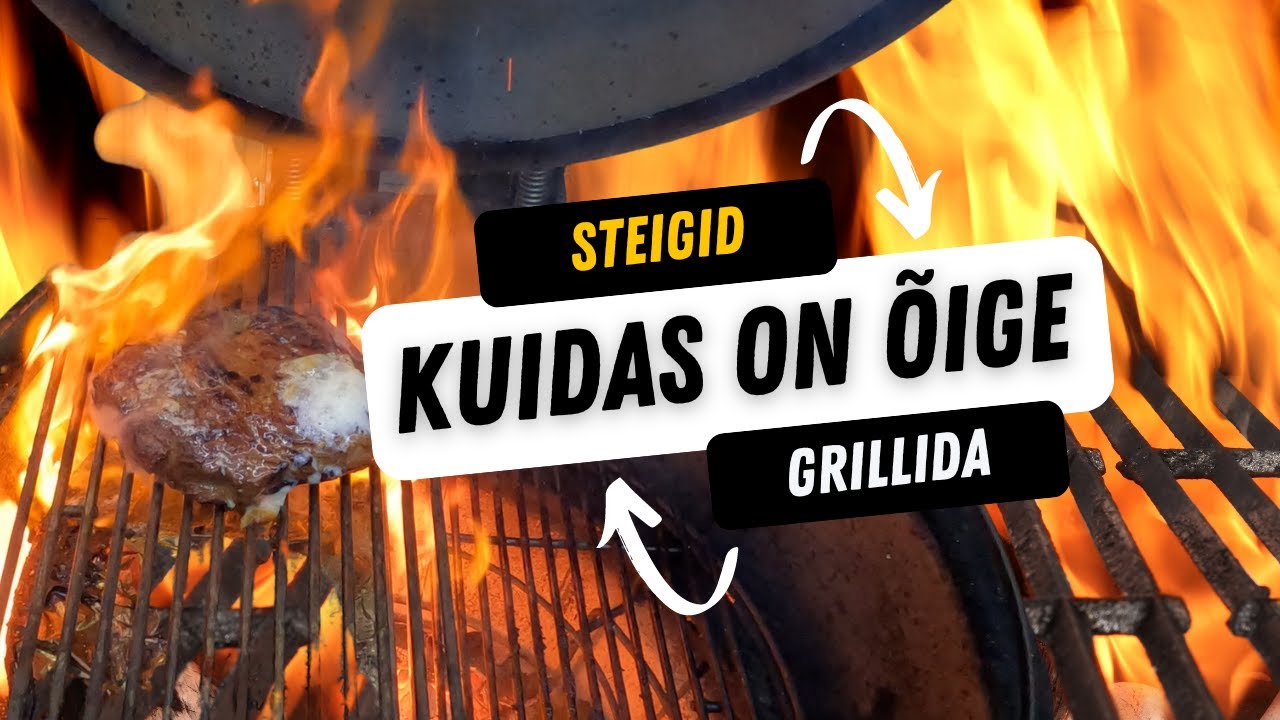 BBQ &Auml;ssad #89 kuidas &otilde;igesti steiki grillida