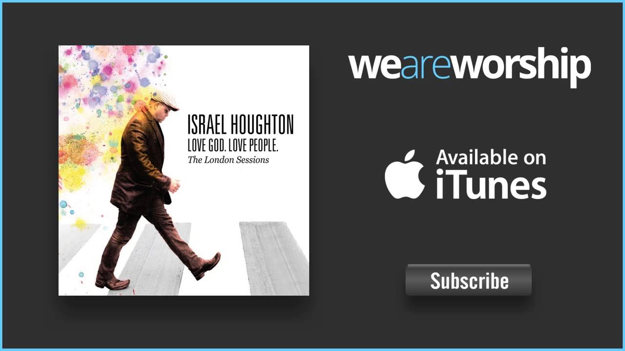 Israel Houghton - Love God. Love People.