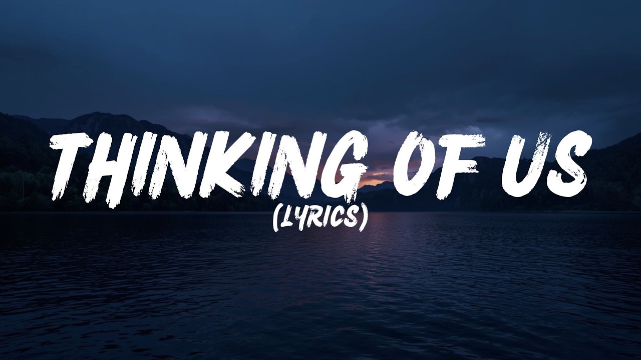 Thinking Of Us (Lyrics)
