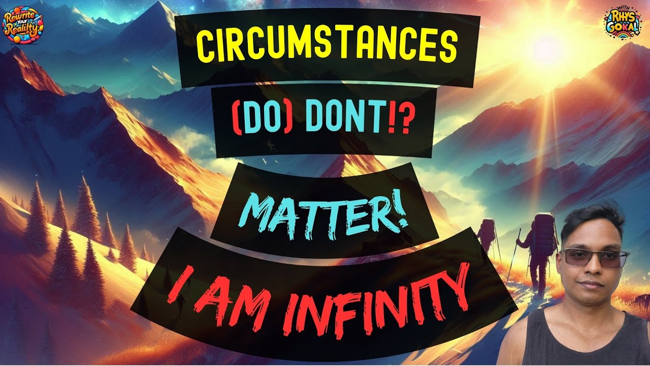 Circumstances Don’t Matter, But They Matter in Awakening ❤️ Understanding I AM Awareness