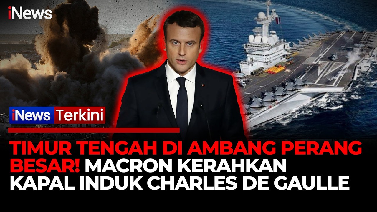 Perang AS-Iran Memanas! Presiden Macron Perintahkan Kapal Induk Prancis ke Timur Tengah