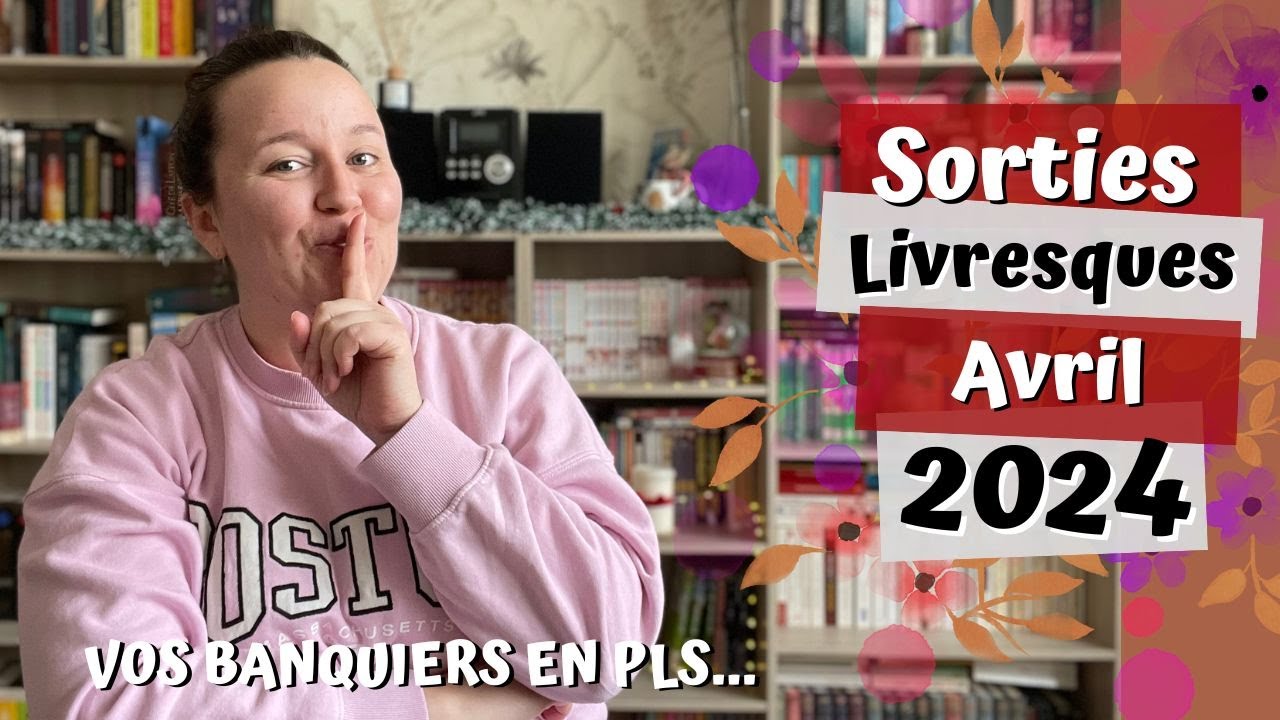 📚 Sorties Livresques Avril 2024 : vos banquiers en PLS... 😅