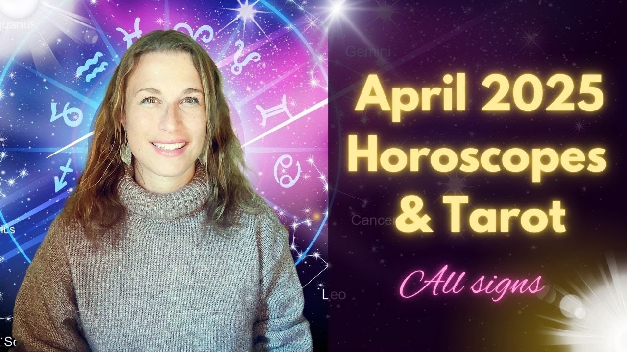 APRIL 2025 HOROSCOPES All Signs | A POWERFUL HEALING MONTH |