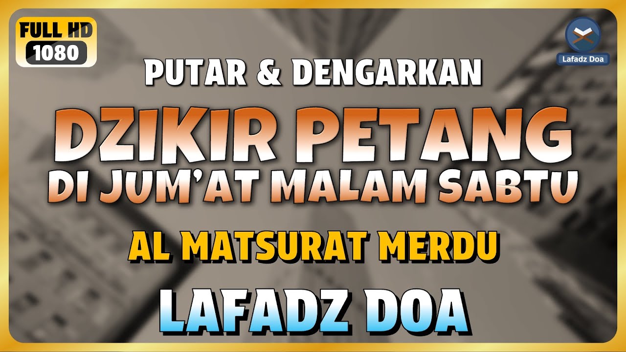 DZIKIR SORE / DZIKIR PETANG di HARI JUMAT MALAM SABTU - Zikir Mustajab Sebelum Tidur