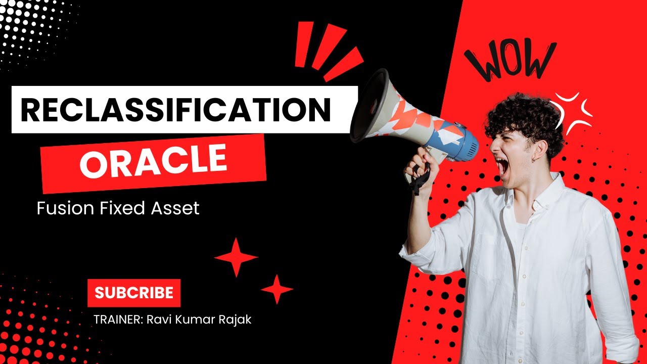 Reclassification In Oracle Fusion Fixed Asset