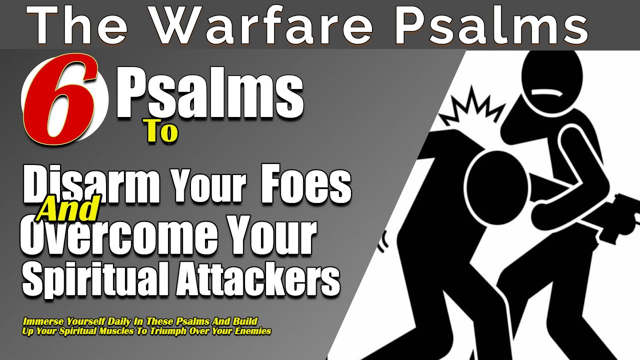Psalms To Disarm Your Adversaries and Overcome Opposition!