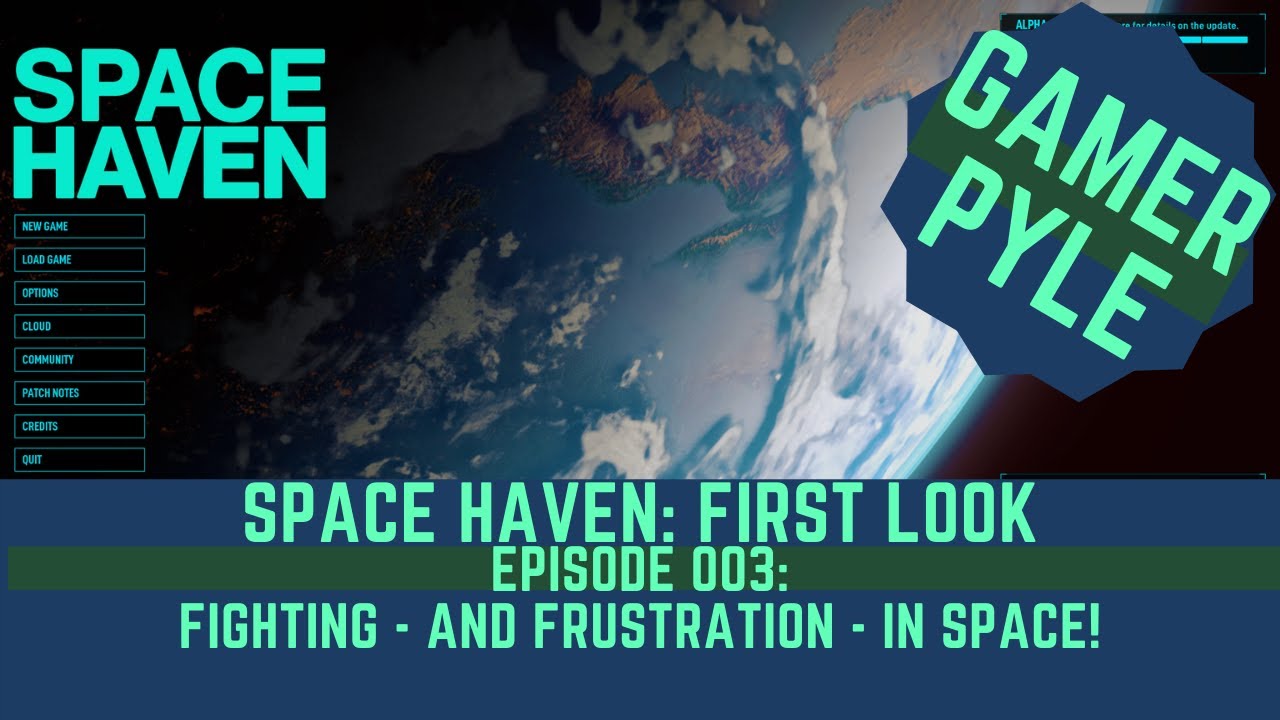 Space Haven [First Look] 003: Fighting - and Frustration - in Space!!