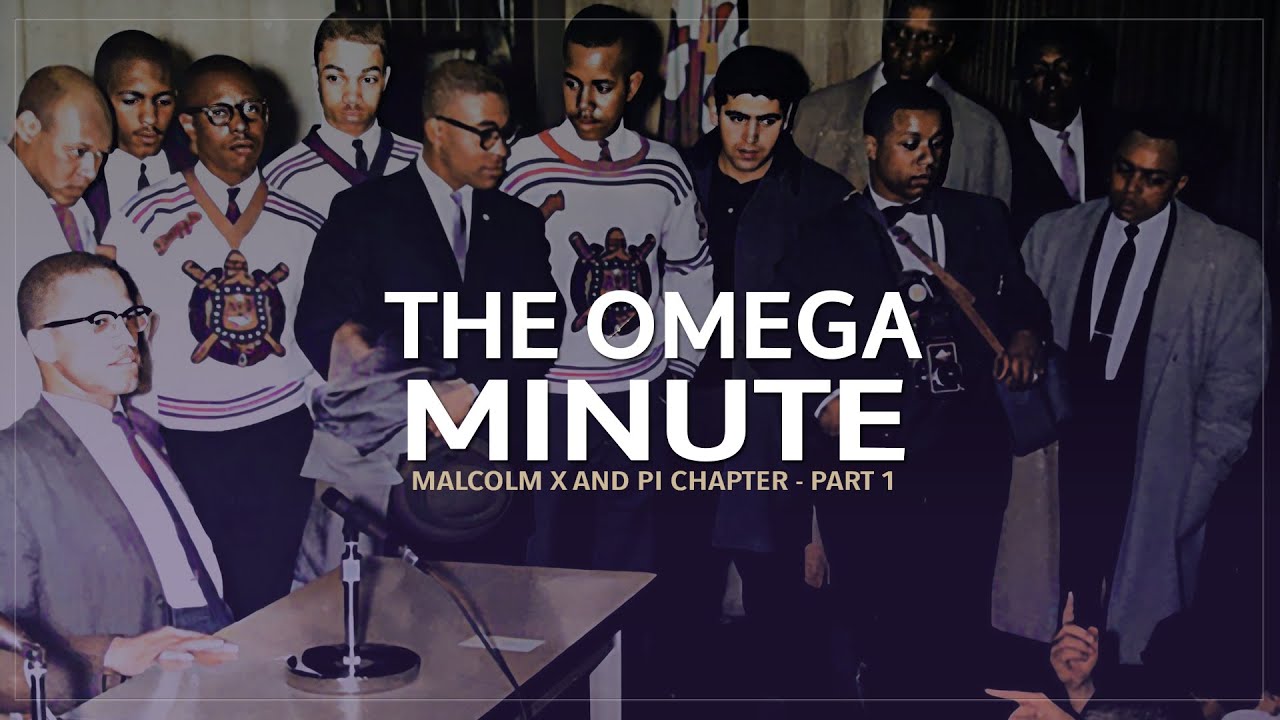Omega Minute – Malcolm X and Pi Chapter - Part 1
