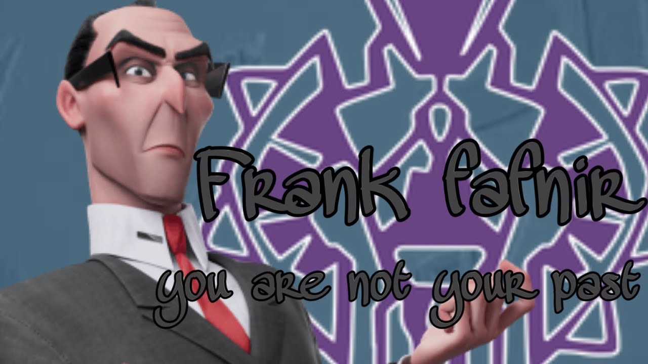 farank fafnir tribute (super kuaus) you are not your past