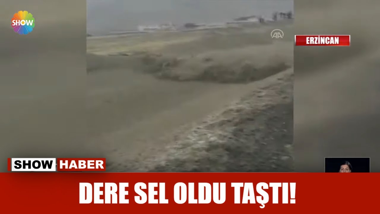 Dere sel oldu taştı!