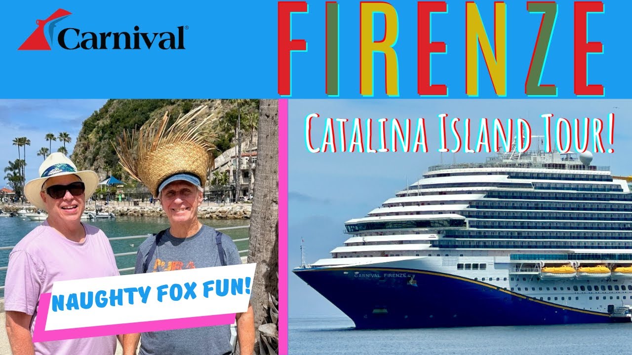 Carnival's Firenze Cruise  to Catalina Island & Naughty Fox Adventure!