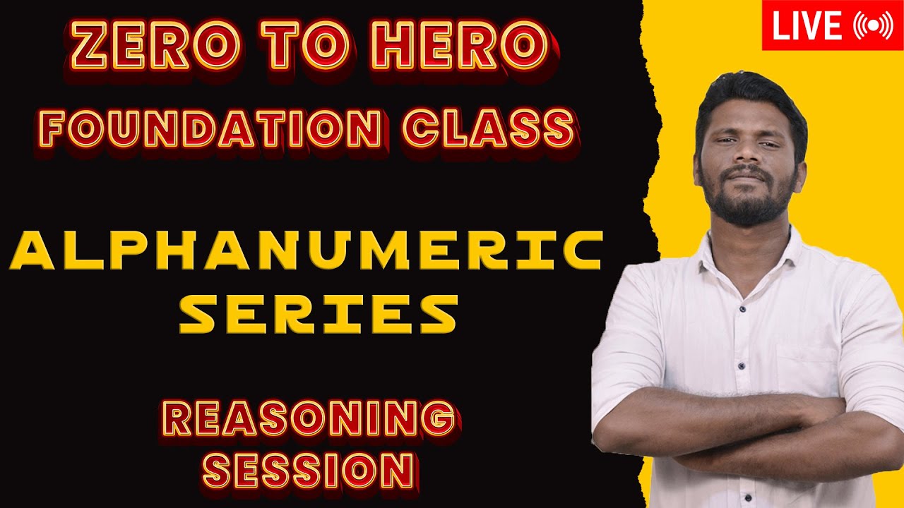 ZERO TO HERO FOUNDATION CLASS | ALPHANUMERIC SERIES - PRELIMS | REASONING SESSION - 6 | MR.JD