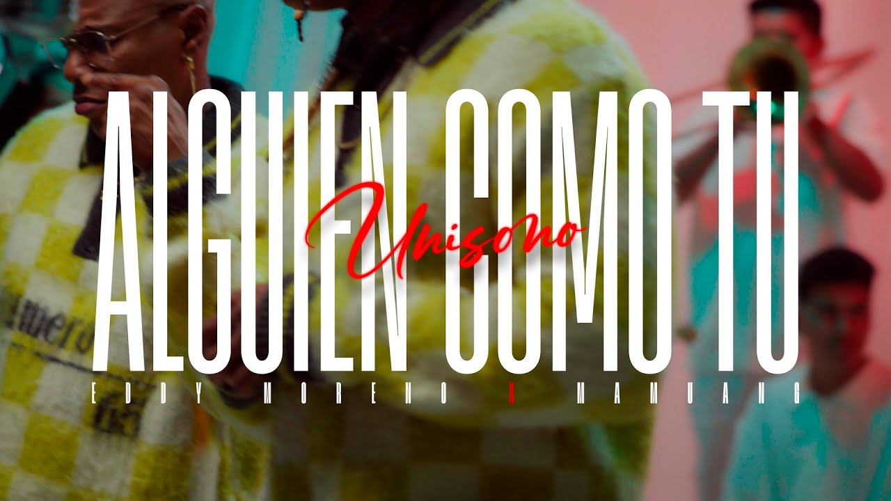 UNISONO ❌EDDY MORENO❌ MAMUANG - ALGUIEN COMO TU  (LIVE SESSION)