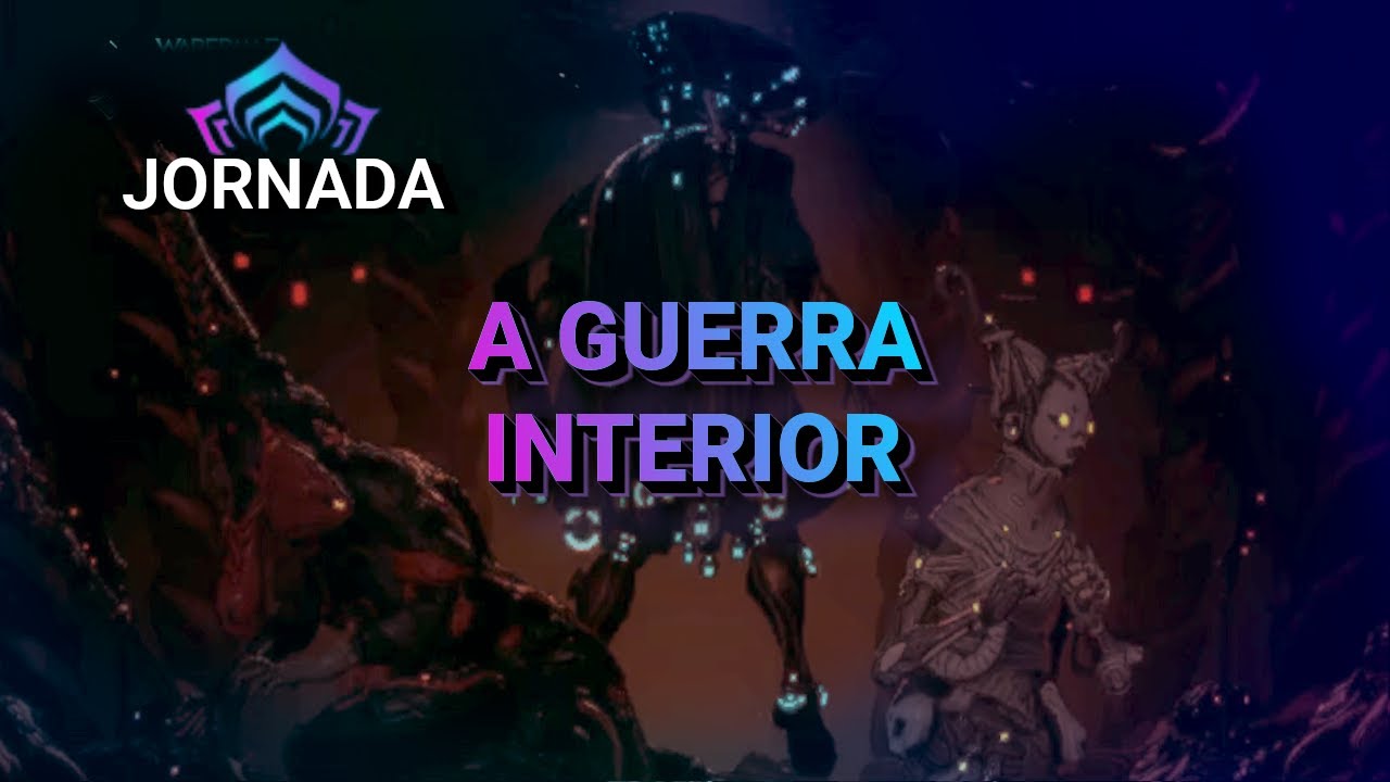 Jornada: A Guerra Interior | Warframe
