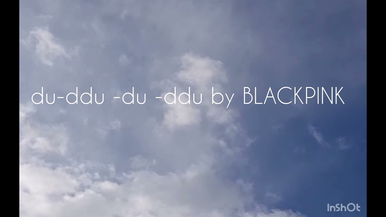 Du-ddu du-ddu by BLACKPINK but I don't add lyrics # video #viral