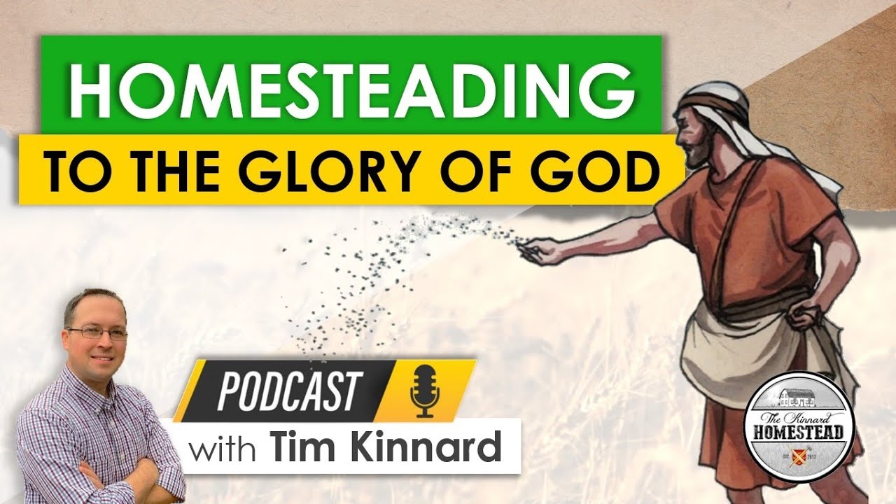 Homesteading to the Glory of God | A Reformed Outlook | Sola Deo Gloria