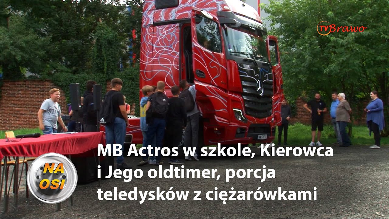 MB Actros w szkole, Volga z EPO Trans i porcja teledysków [Na Osi 1012]