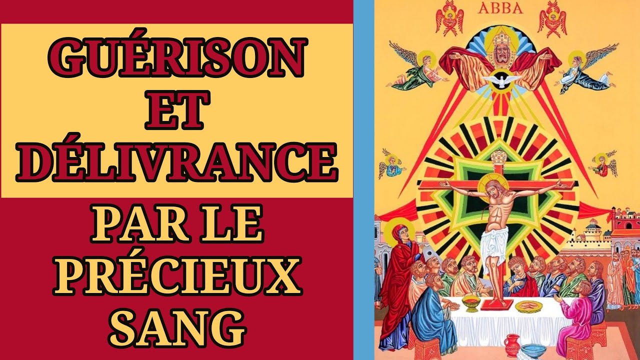 ✨️ PRIÈRES de GUÉRISON et de DÉLIVRANCE par le PRÉCIEUX SANG de JÉSUS-CHRIST ✨️