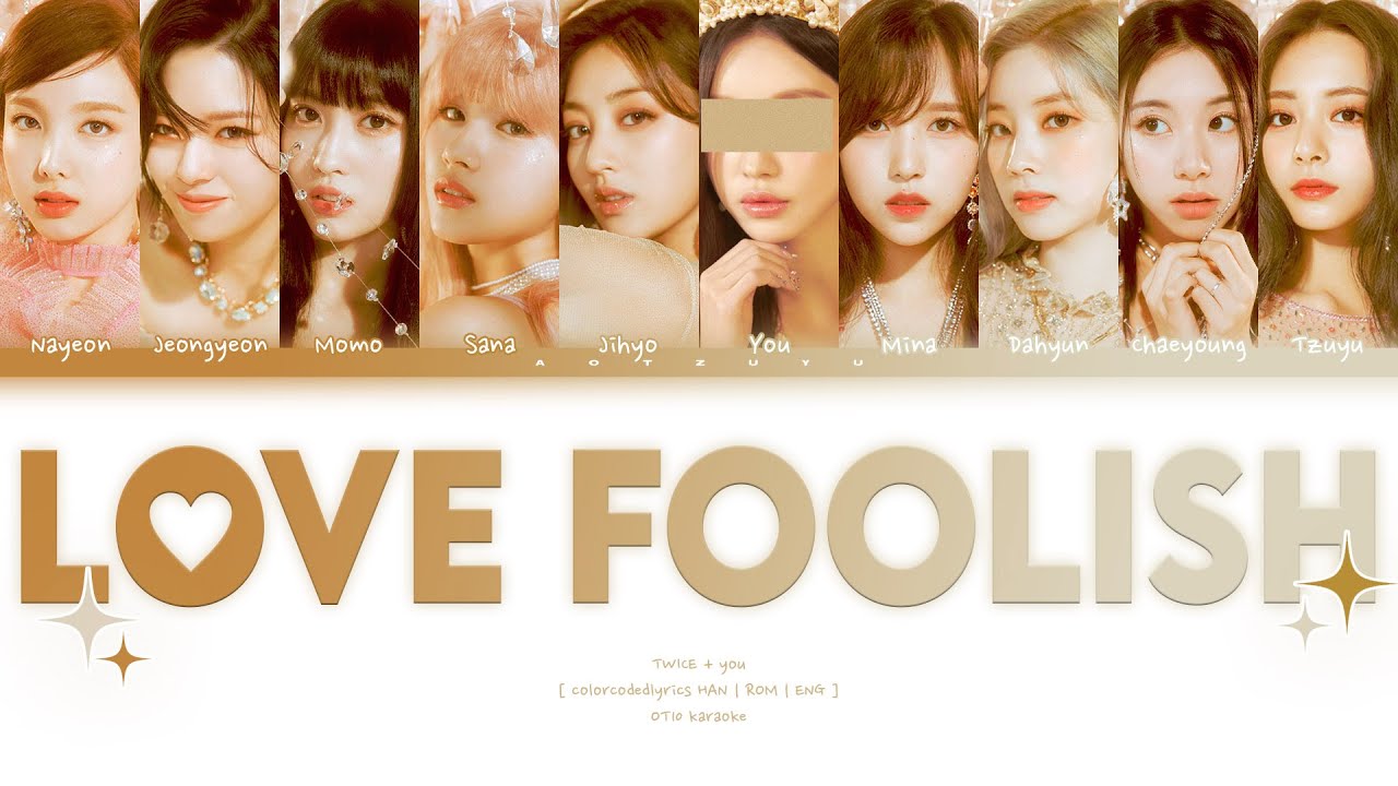 TWICE (트와이스) – ❝ LOVE FOOLISH ❞ | You As A Member Karaoke