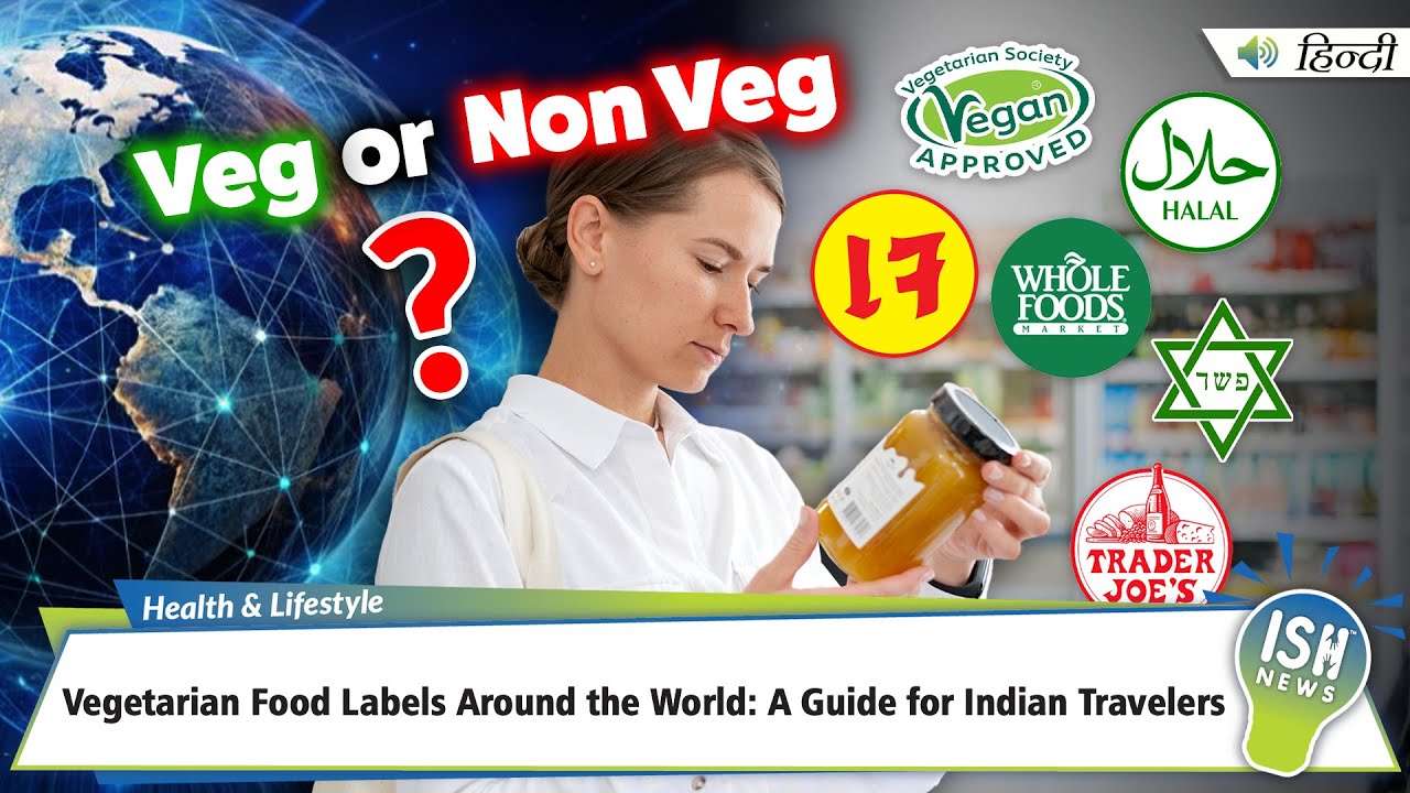 Vegetarian Food Labels Around the World: A Guide for Indian Travelers | ISH News