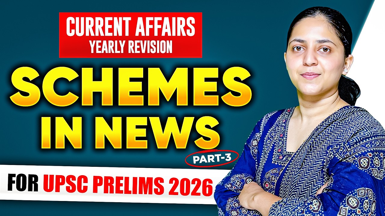 Schemes in News (Part-3) | Current Affairs Yearly Revision for UPSC Prelims 2026