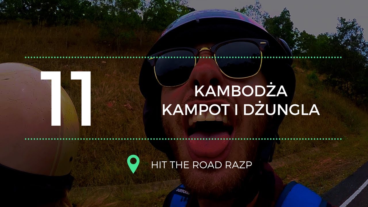 #11 Kambodża - Kampot i Dżungla | Hit The Road Razp | Travel Vlog