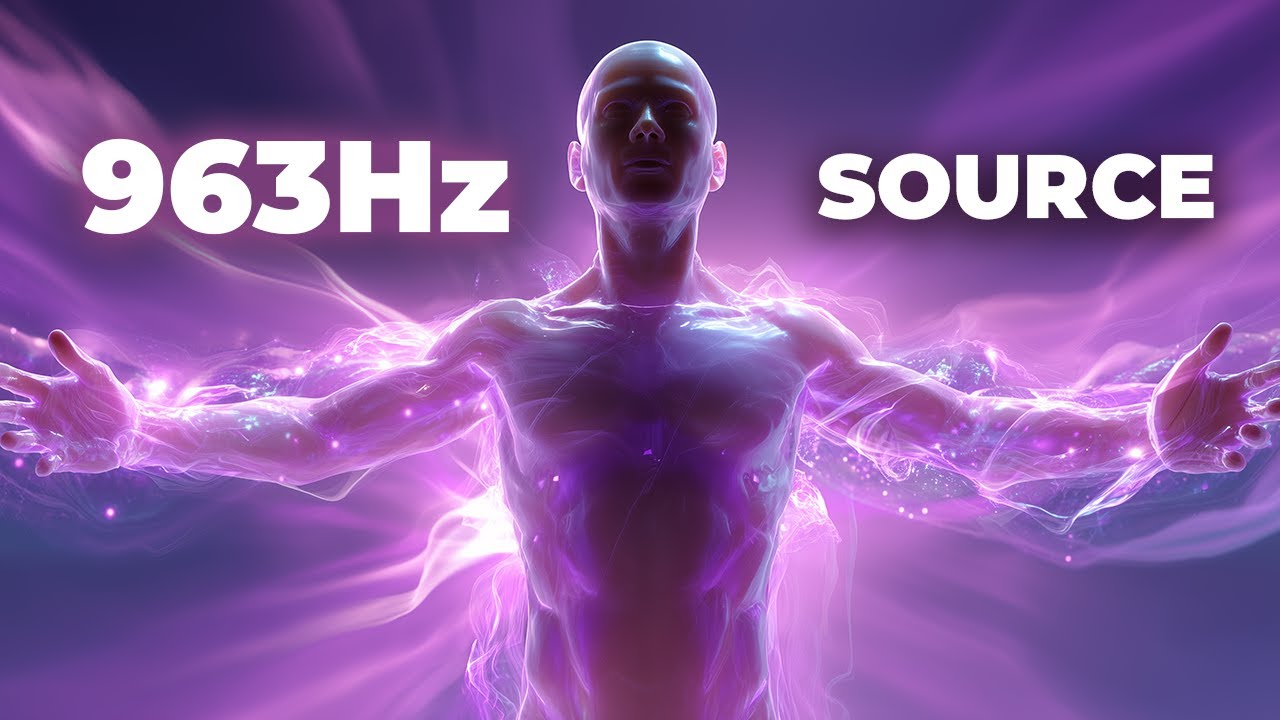 963Hz God Frequency ⚛️ Crown Chakra Activation | Universal Mind & Source Code Alignment 🟣🕊️