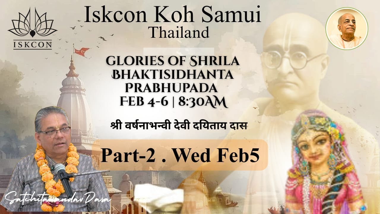 Part 2. Glories of Shrila Bhaktisidantha Saraswati Thaukra, Iskcon Koh Samui Thailand Satchitananda