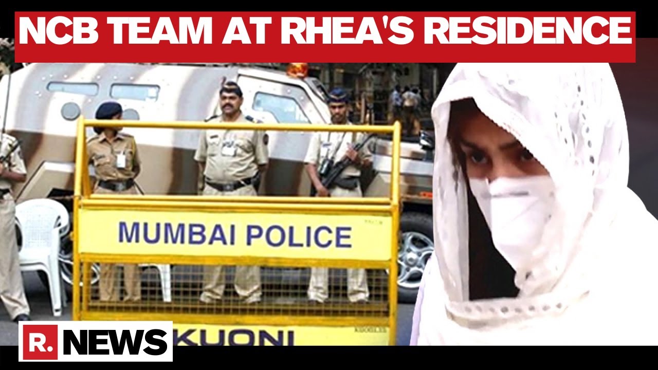 NCB Team And Mumbai Police Along With 6 Vehicles Reach Rhea's Residence