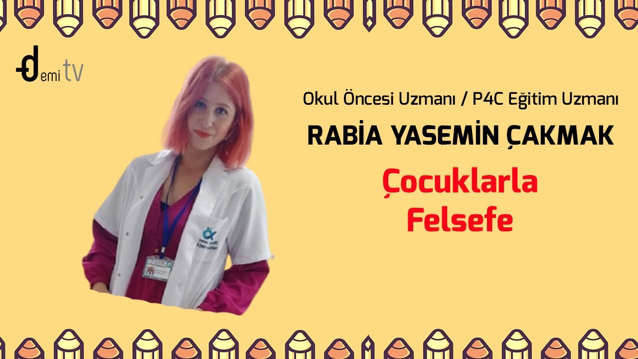 Rabia Yasemin Çakmak - Çocuklarla Felsefe