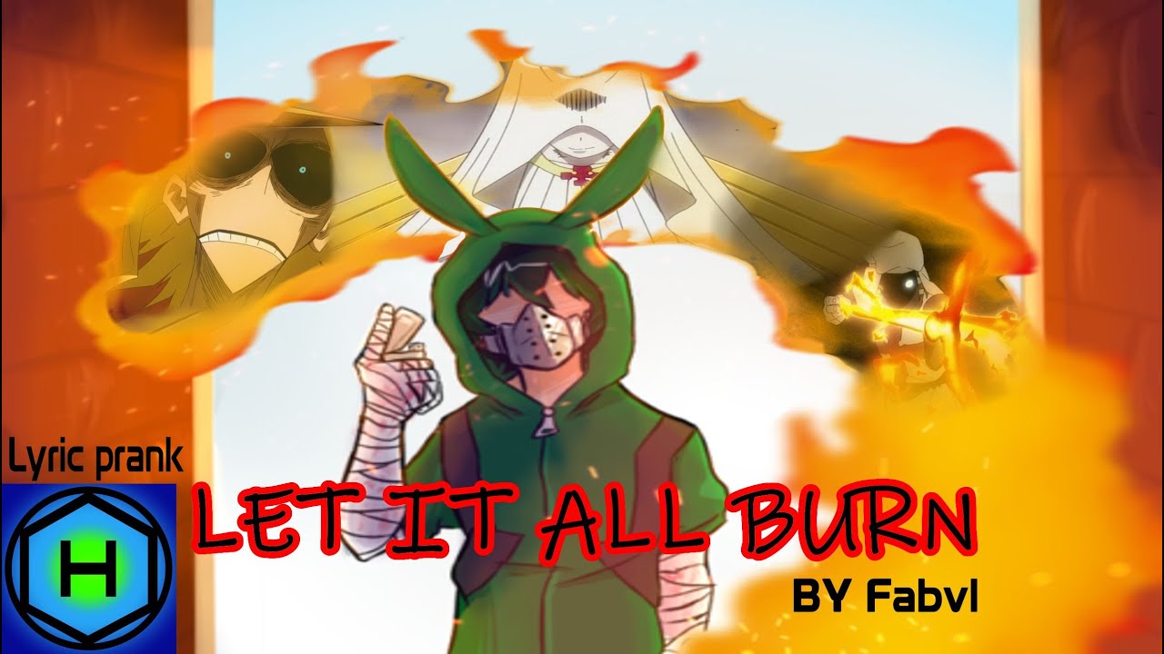 MHA lyric prank || vigilante Deku || Let it all burn by fabvl