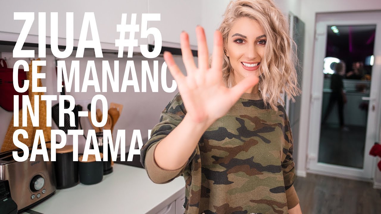 CE MANANC INTR-O SAPTAMANA? | Ziua 5