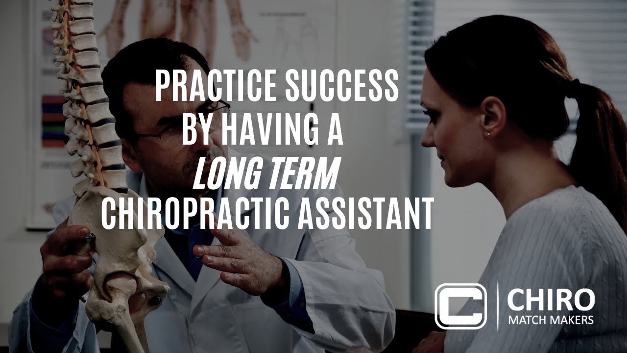 Practice Success By Having a  Long Term Chiropractic Assistant