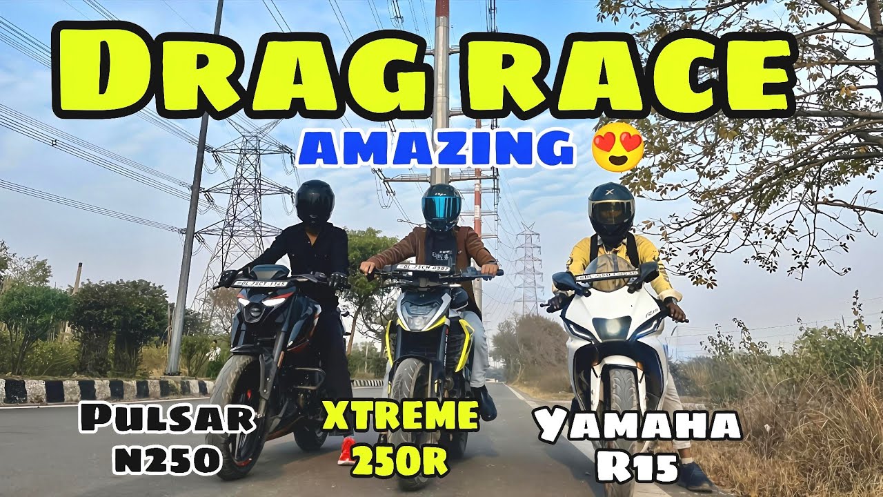 AMAZING 😱💯 || DRAG RACE 🚀 || XTREME 250R VS PULSAR N250 VS YAMAHA R15 😱🚀 