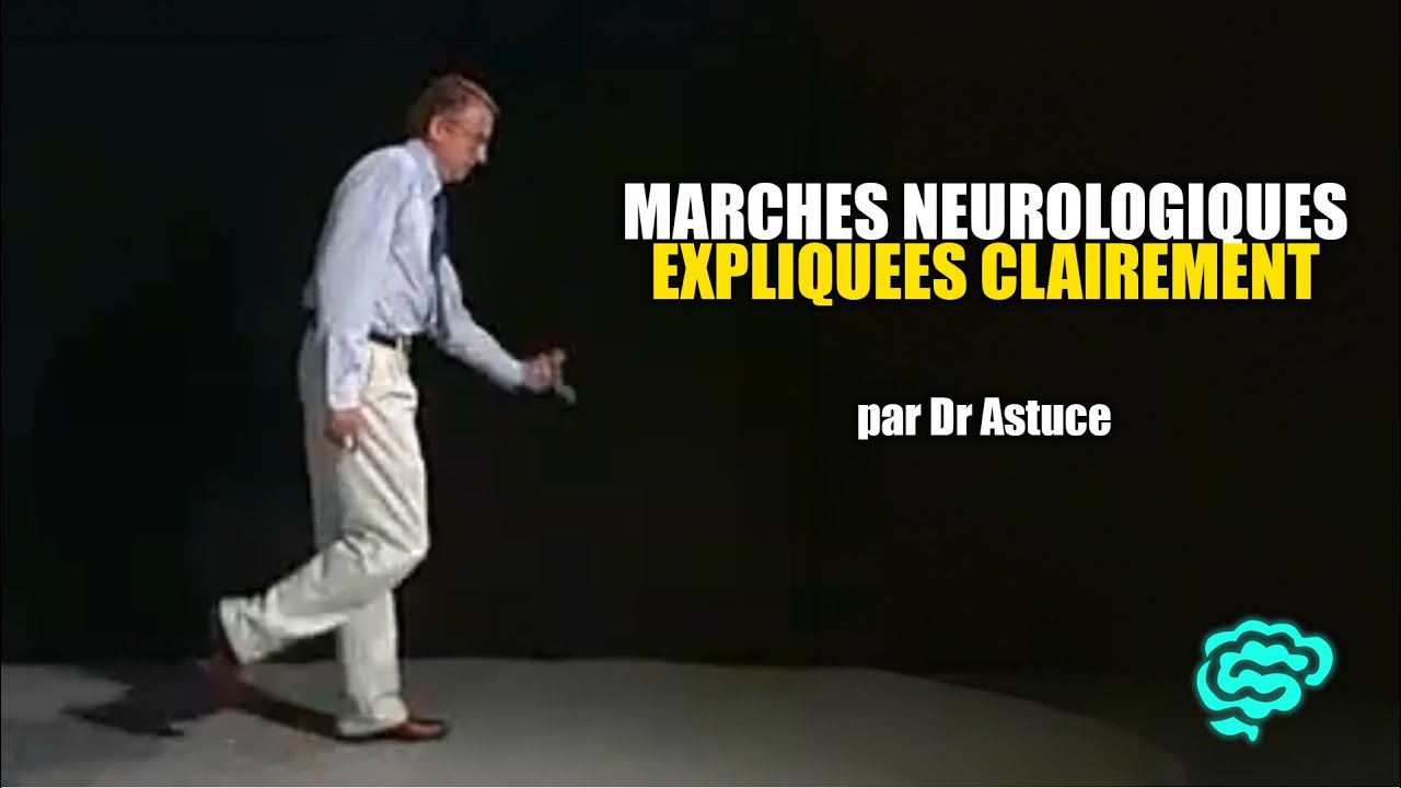 🔴 Marches neurologiques Expliquées Très Clairement par Dr Astuce