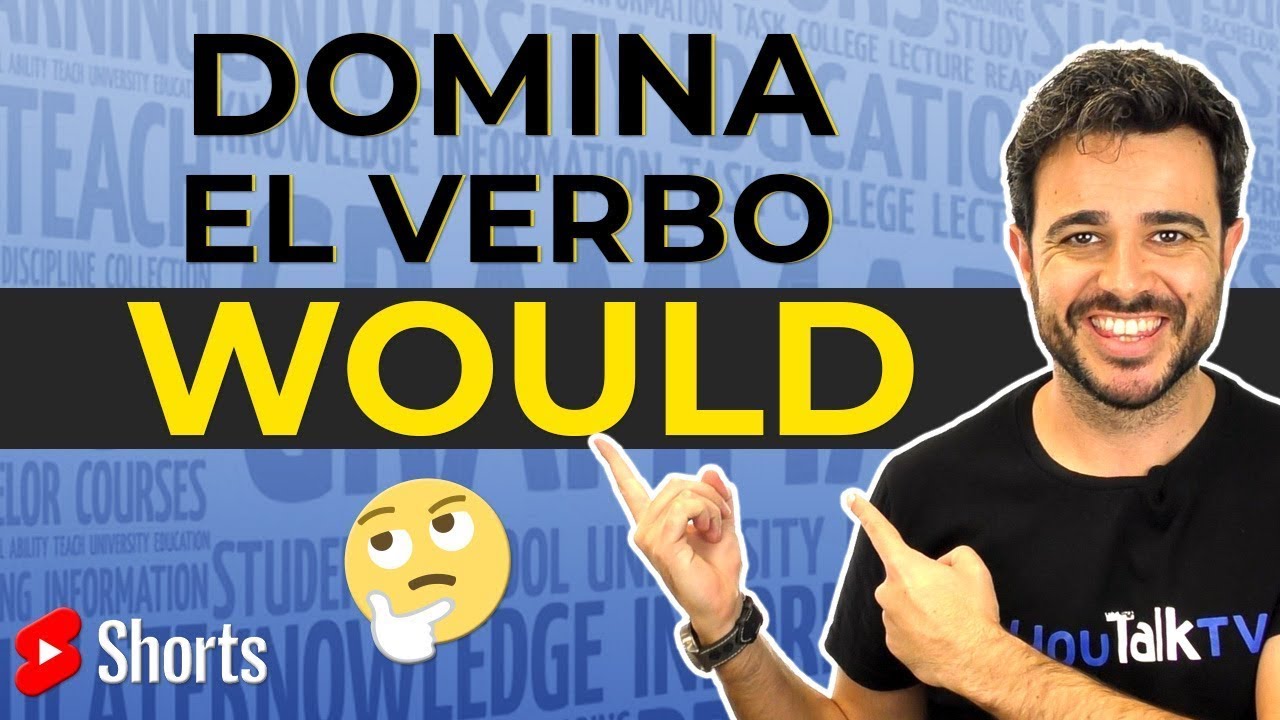 ✅Aprende a Usar el Verbo WOULD en INGL&Eacute;S