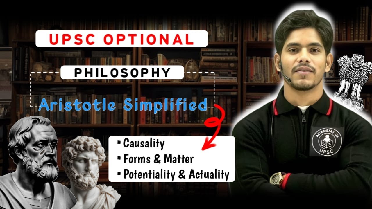 Aristotle: Theory of causality, form and matter, potentiality and actuality,   philosophy optional