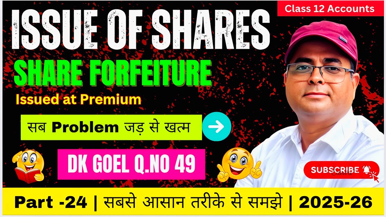 DK Goel Q.49 💯 Forfeiture of Shares Issued at Premium | Issue of Shares | Class 12 Accounts