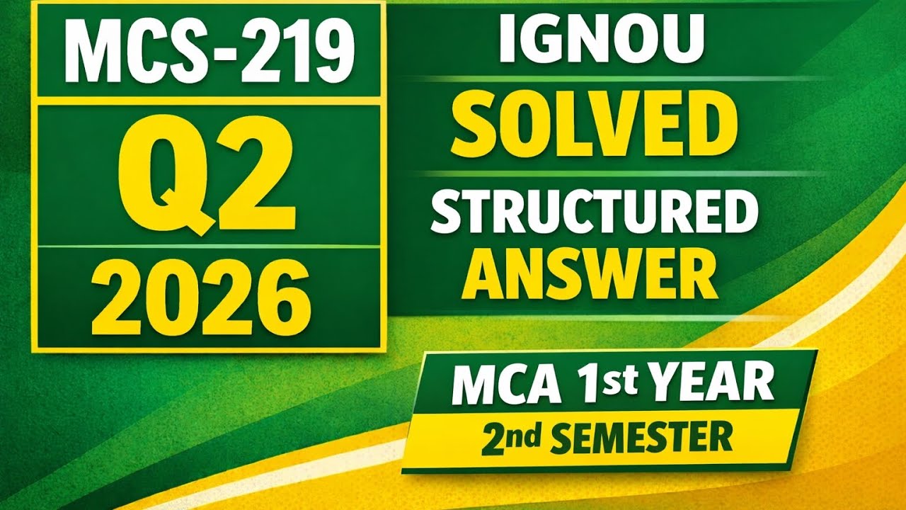 MCS-219 Assignment 2026 Q2 | MCA 1st Year 2nd Semester IGNOU | Structured & Explained Answer