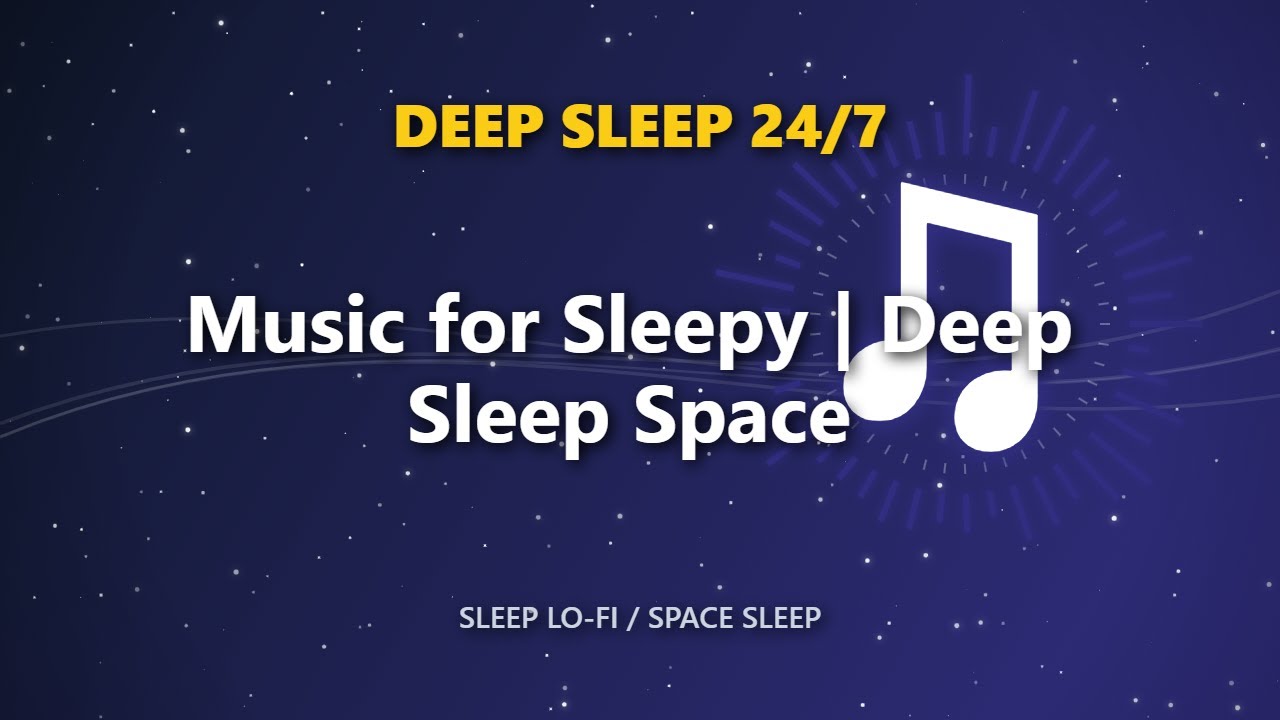 Music for Sleepy | Deep Sleep Space