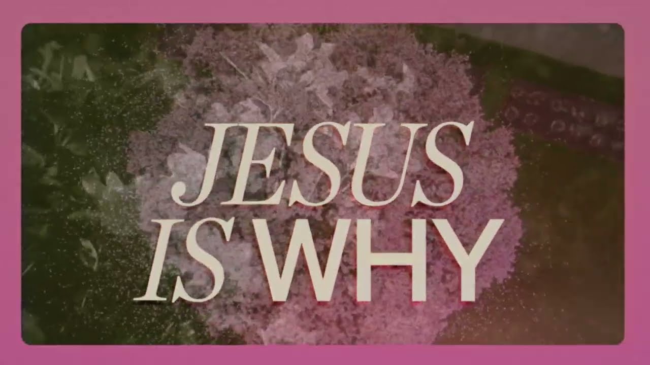 Hannah Kerr - Jesus Is Why (Official Lyric Video)