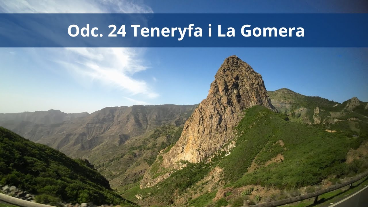 Odc. 24 Teneryfa i La Gomera
